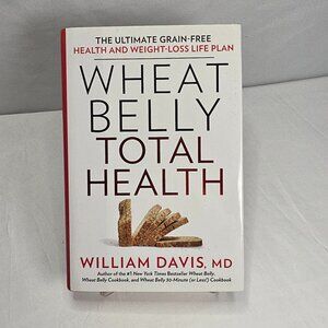 Wheat Belly Total Health by William Davis MD Grain-Free Diet Book